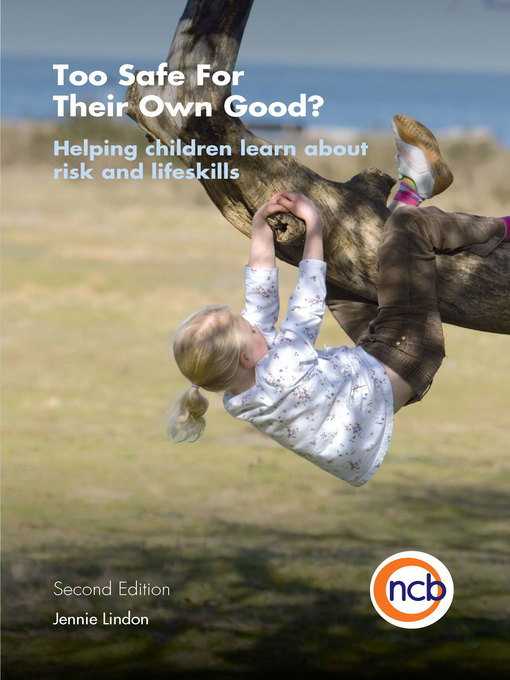 Title details for Too Safe For Their Own Good? by Jennie Lindon - Available